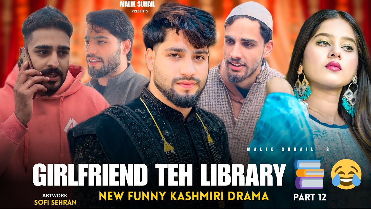 GIRLFRIEND TEH LIBRARY PART 12 🤣🤣 FUNNY KASHMIRI DRAMA BY ​@maliksuhail02 
