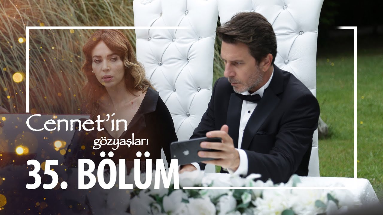 Cennet'in Gözyaşları 35. Bölüm