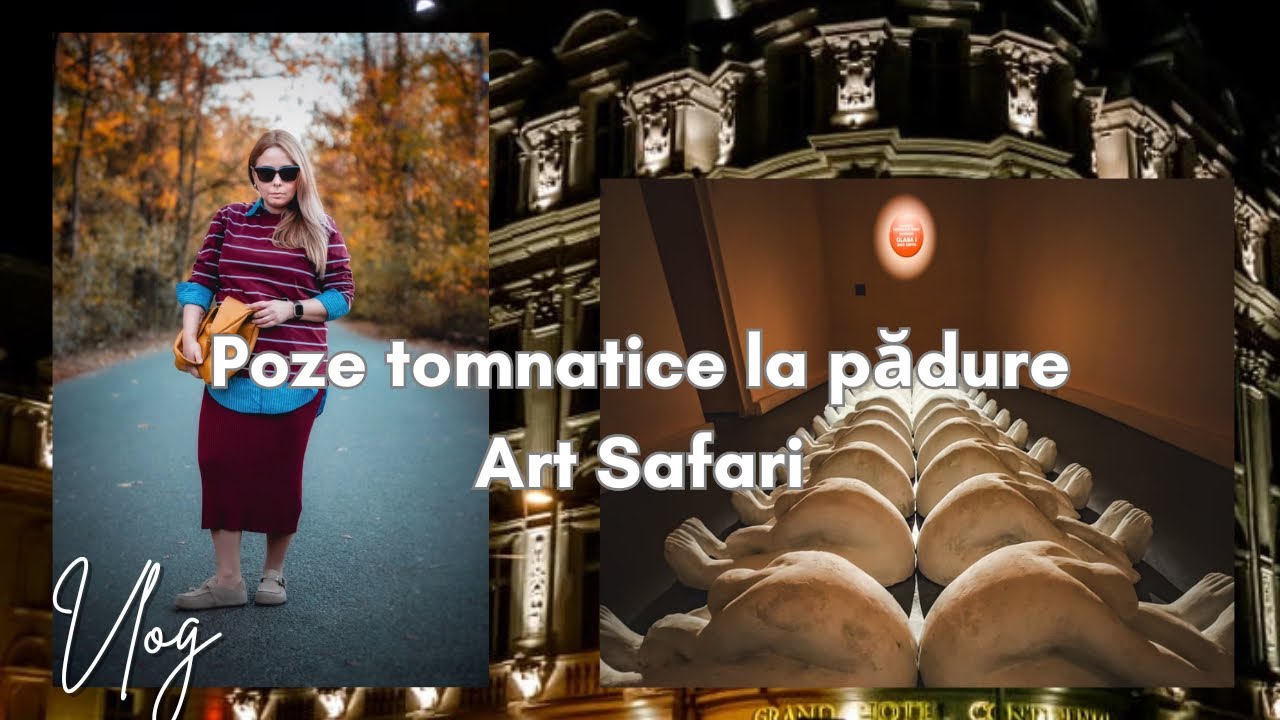 Vlog | Poze colorate la pădure | Calea Victoriei noaptea | Art Safari