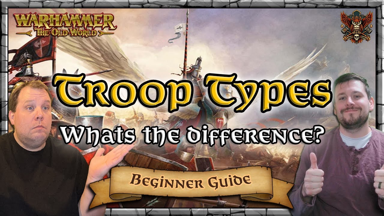 Troop Types - Whats the difference? | Beginner Guide | Warhammer | Old World Legends Show