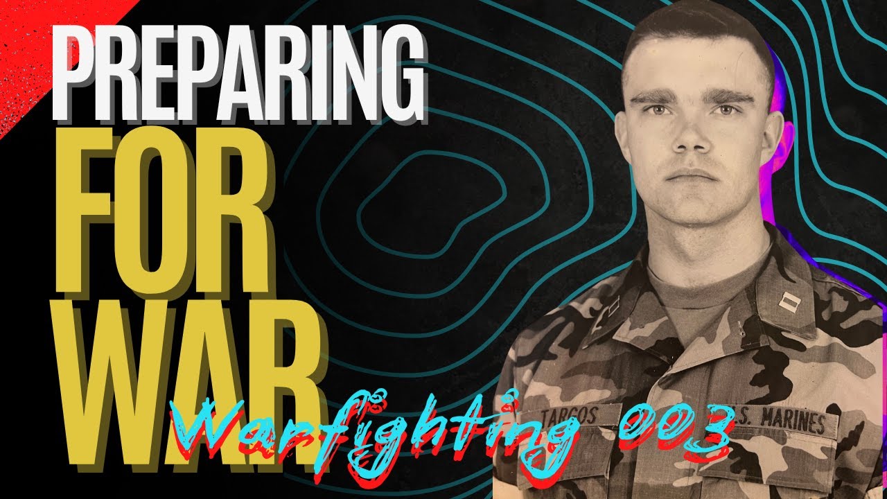 Warfighting Chapter 3 - Preparing for war.  How do we prepare for conflict?