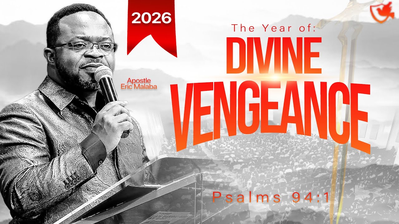 2026: The Year of Divine Vengeance | Apostle Eric Malaba
