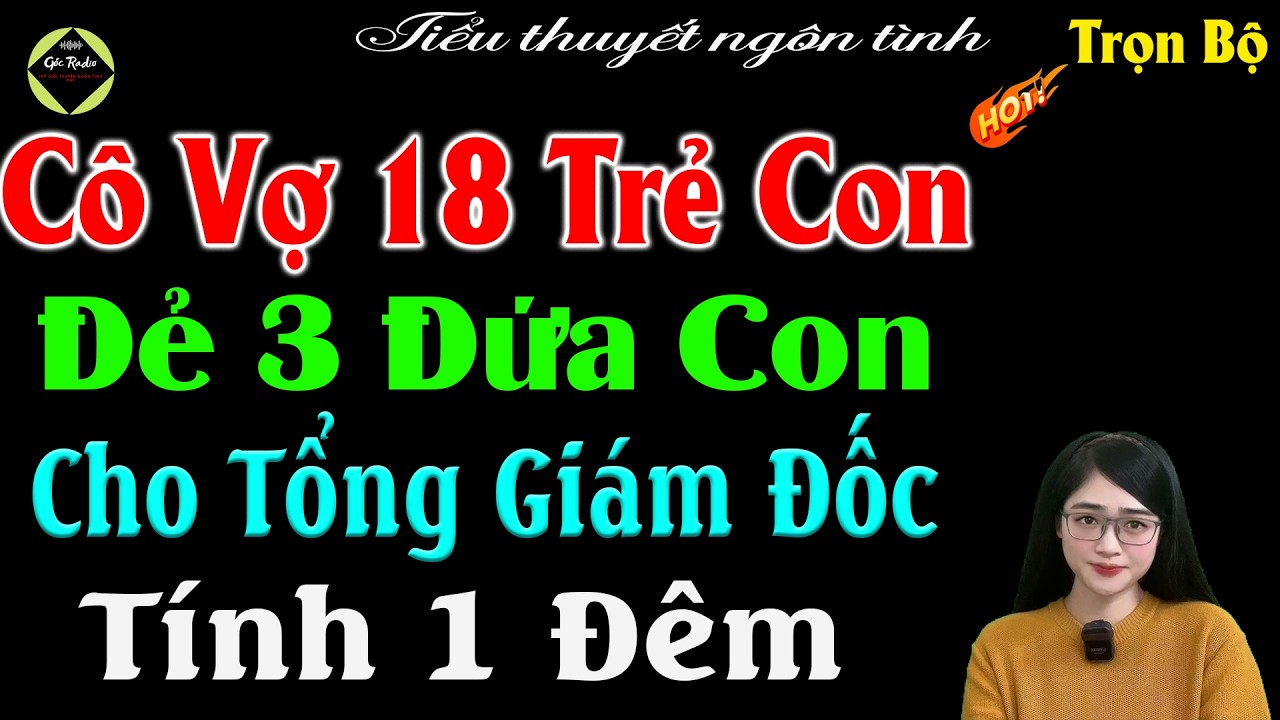 Cô Vợ Trẻ Con Đẻ 3 Đứa Con Cho Tổng Giám Đốc Tính 1 Đêm - Full Truyện Đêm Khuya 2026 #mctuanh