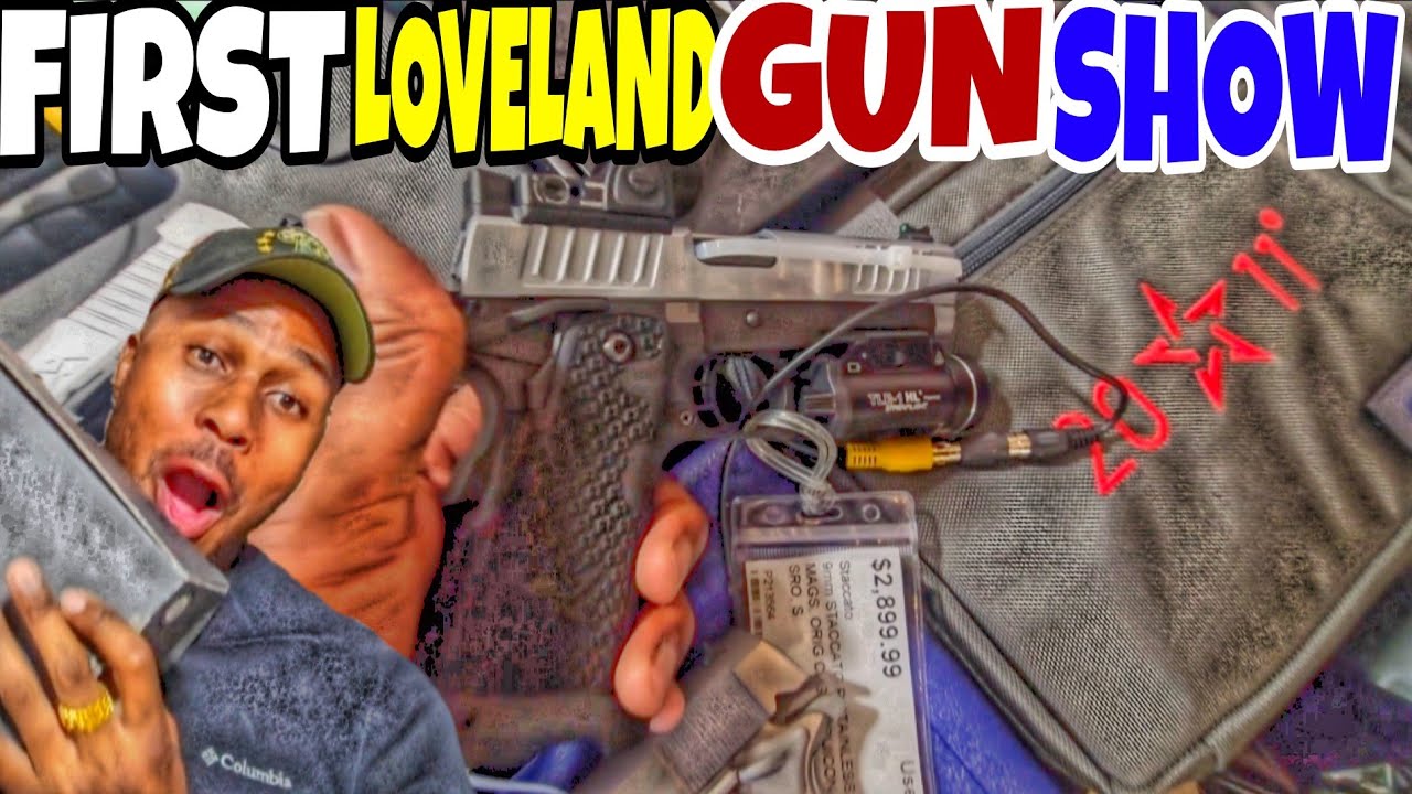 MY FIRST EVER LOVELAND GUN SHOW 