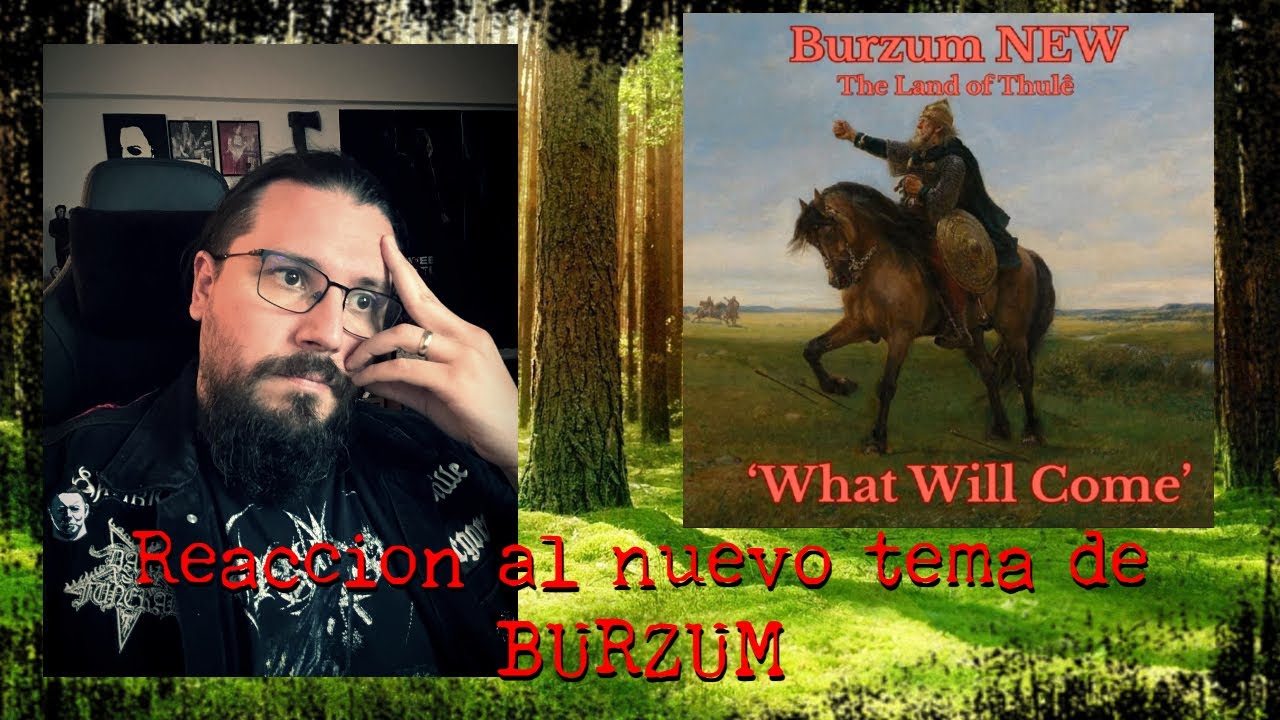 Burzum New - What will come - reacción.