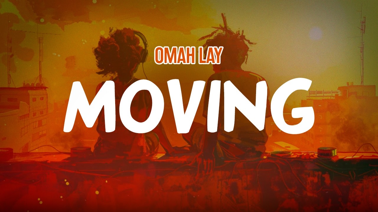 Omah Lay - Moving (Lyric Video)