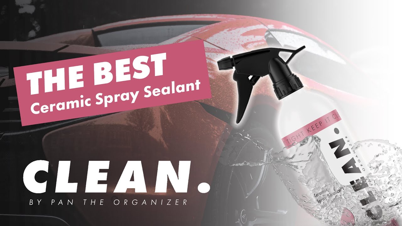 The ULTIMATE Ceramic Spray Sealant! Advanced Protection by CLEAN By Pan The Organizer!