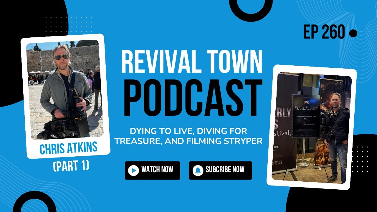 CHRIS ATKINS on REVIVAL TOWN PODCAST (PART 1)