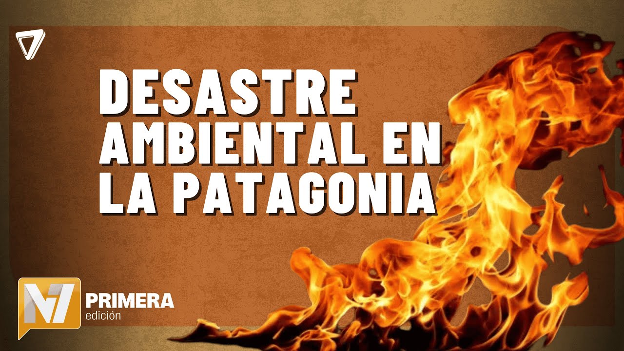 Incendios FUERA DE CONTROL en la Patagonia: más de 45 mil hectáreas AFECTADAS