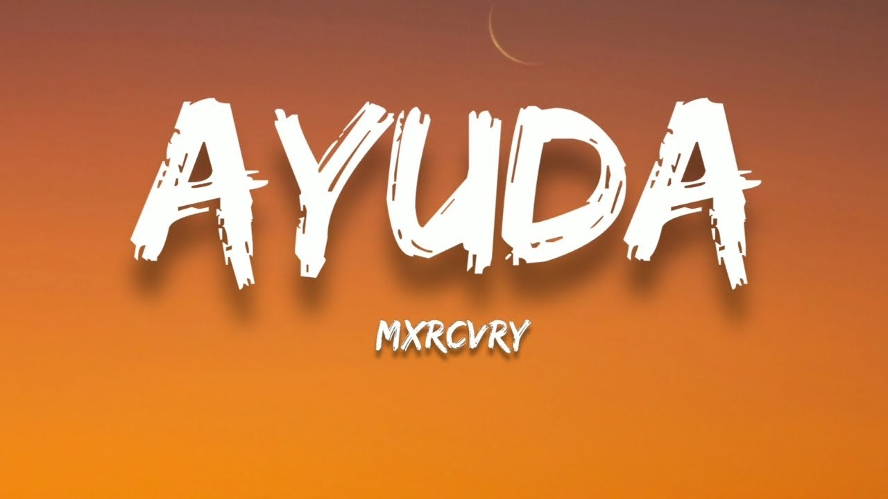 MXRCVRY - AYUDA (Lyrics)