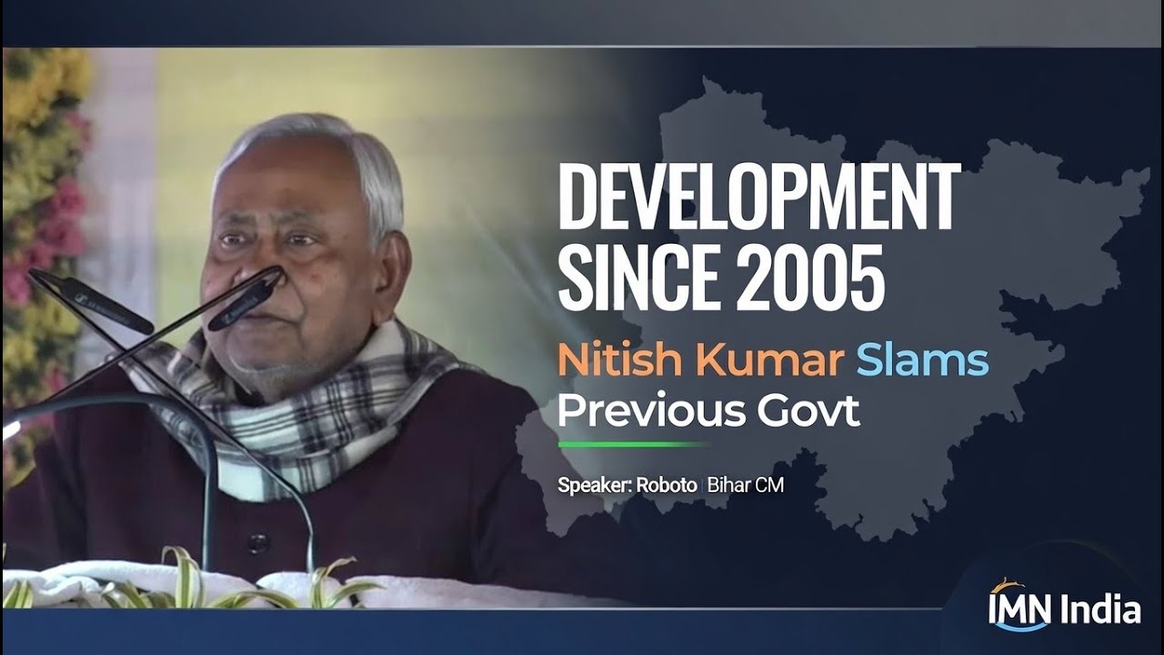 Bihar: Nitish Kumar Attacks RJD, Highlights Bihar Development Since 2005 