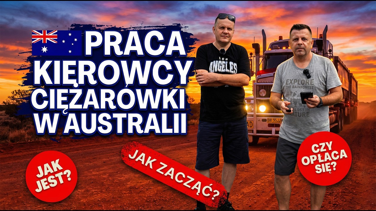 Kierowca ciężarówki w Australii. Jak wygląda praca i zarobki? (#155).
