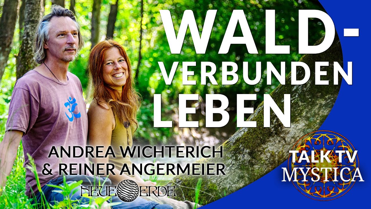 Eintauchen in die Präsenz des Waldes - Andrea Wichterich & Reiner Angermeier | MYSTICA.TV