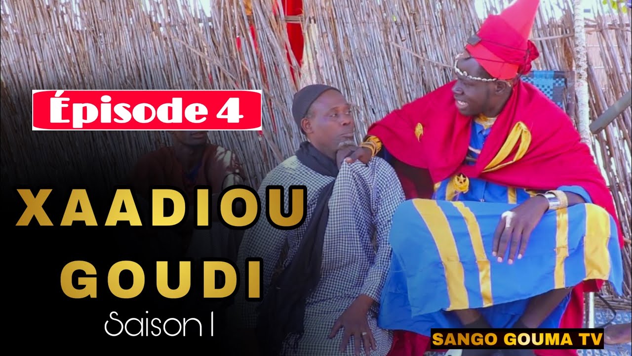 XAADIOU GOUDI Épisode 4