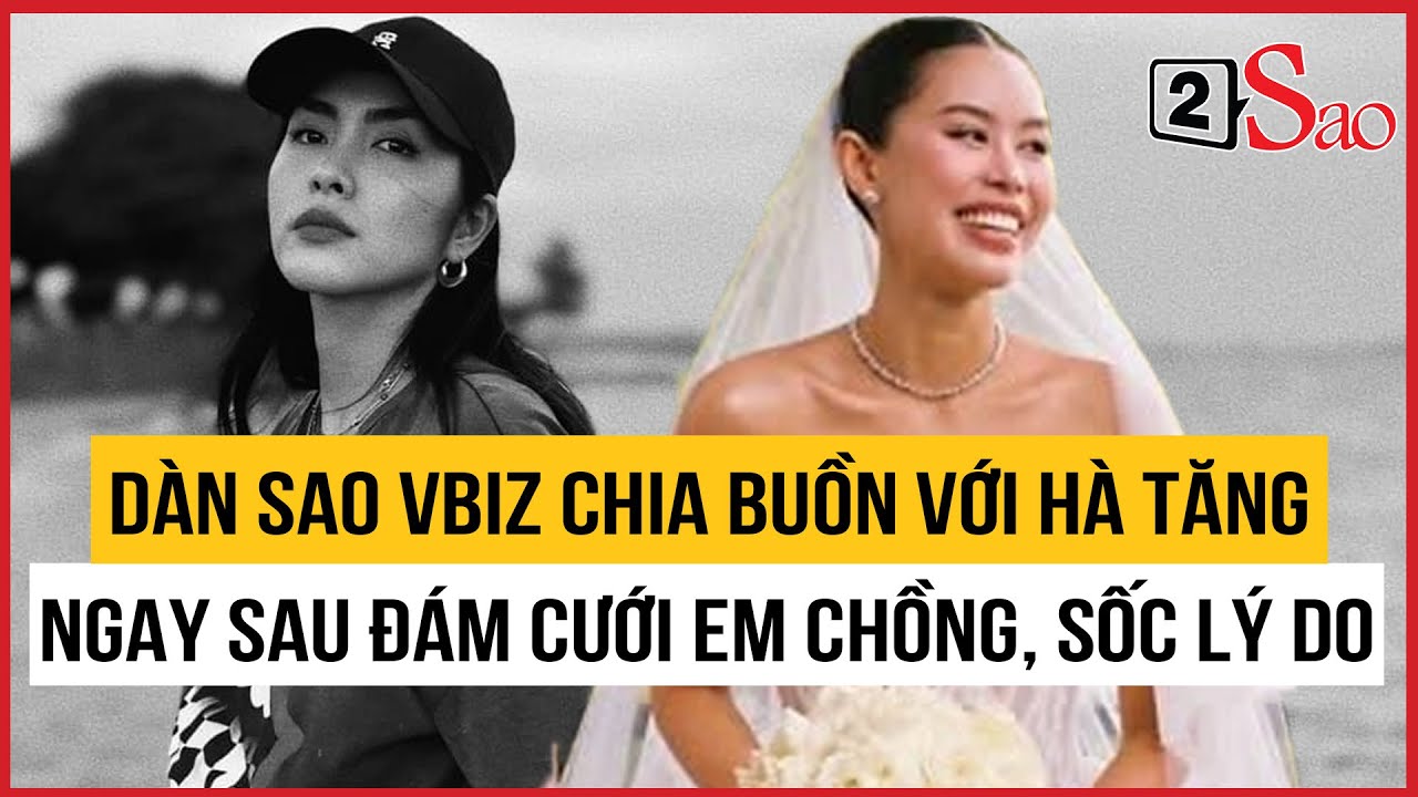 Dàn sao Vbiz chia buồn với Tăng Thanh Hà ngay sau đám cưới em chồng, sốc nặng lý do | TIN GIẢI TRÍ