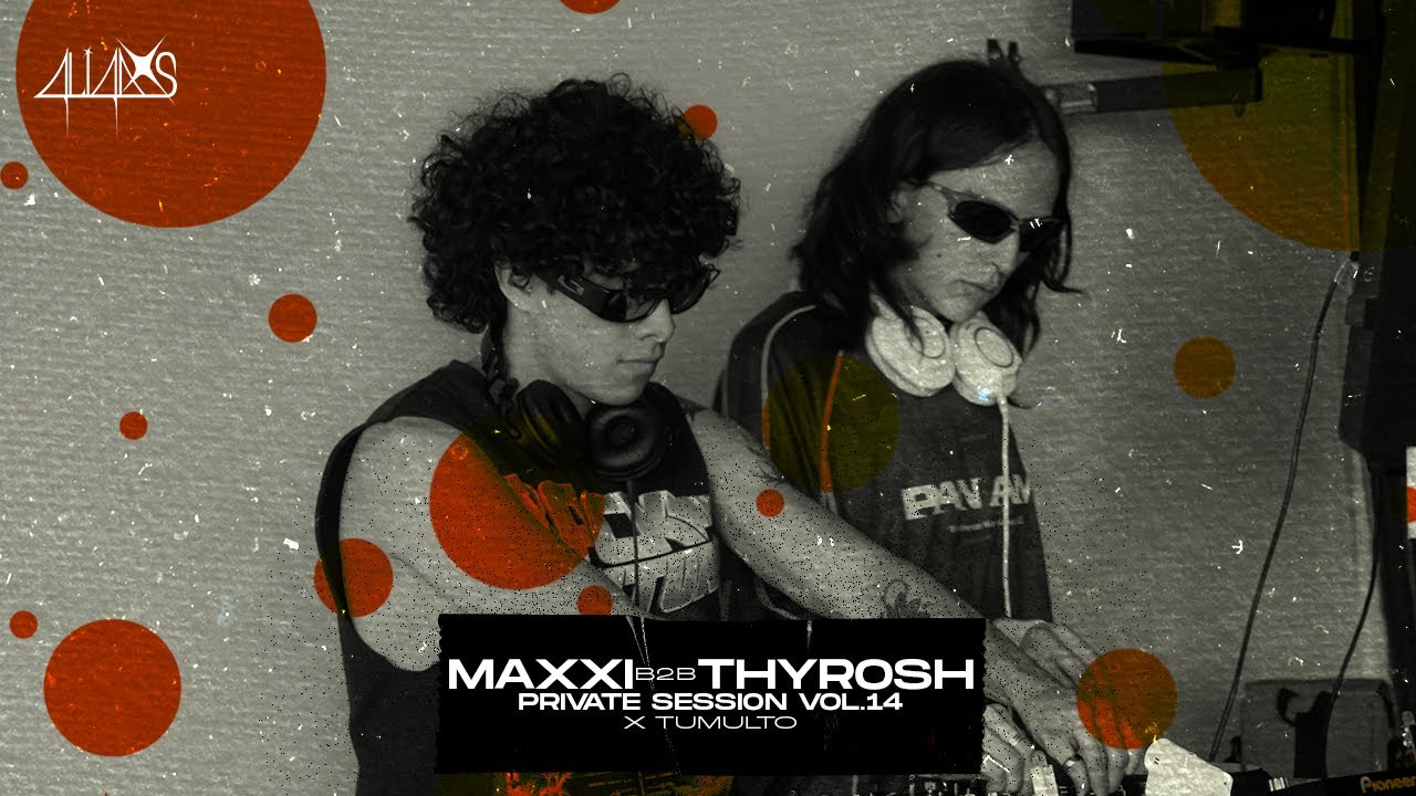 MAXXI B2B THYROSH | PRIVATE SESSION VOL.14 | TUMULTO x 4LI4DXS