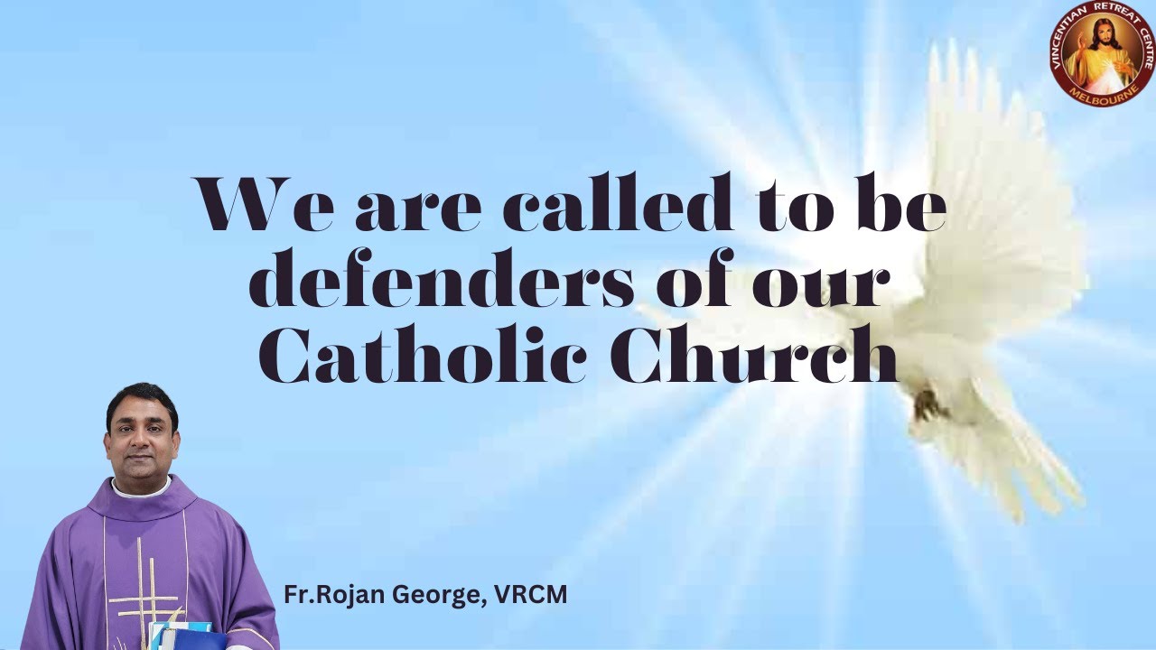 We are called to be defenders of our Catholic Church | Fr Rojan George | VRCM Australia