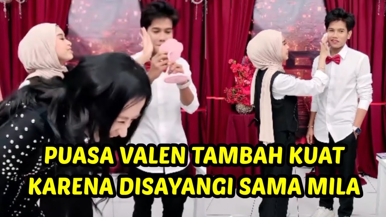 Mila sayangi valen, auto valen kuat puasanya