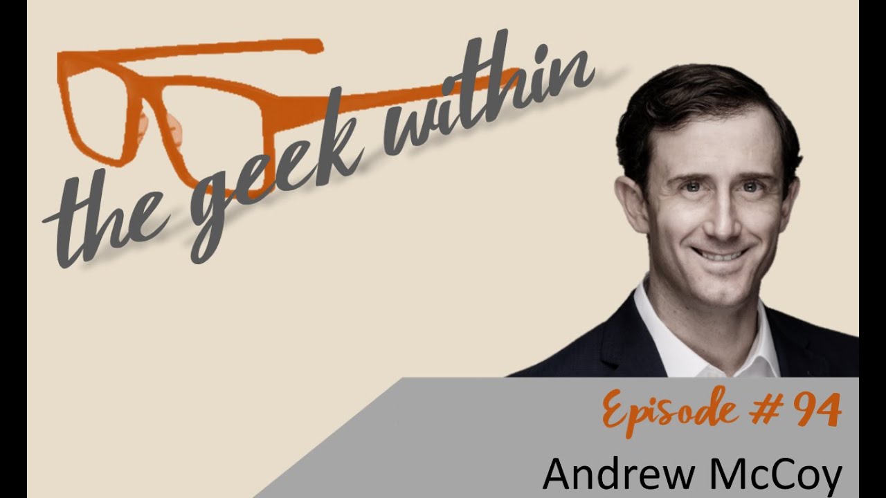 The Geek Within Ep94: Andrew McCoy
