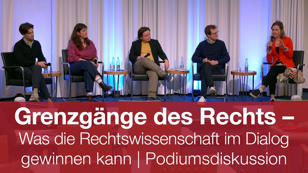 Grenzgänge des Rechts – Was die Rechtswissenschaft im Dialog gewinnen kann | Podiumsdiskussion