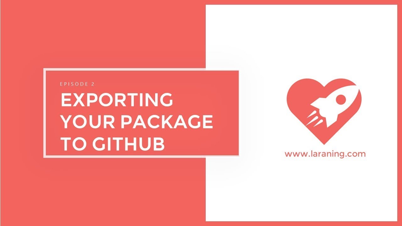 Laravel Package creation - Episode 2 - Exporting your package to GitHub