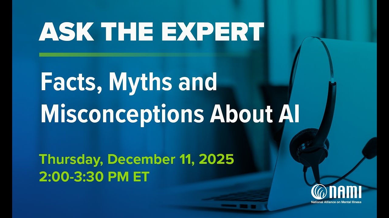 NAMI Ask the Expert: Facts, Myths and Misconceptions About AI