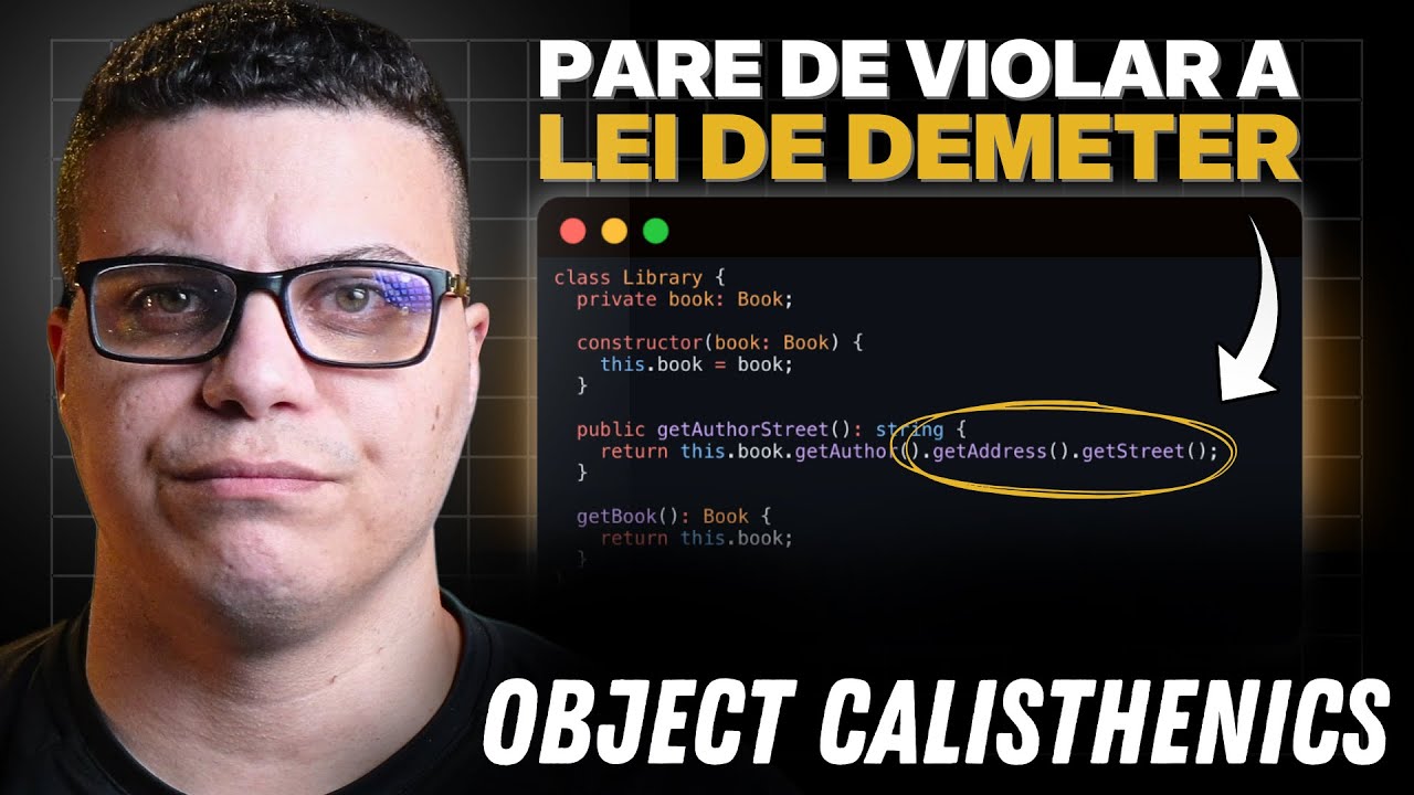 Object Calisthenics: LEI DE DEMETER - A Técnica Para Eliminar DEPENDÊNCIAS Ocultas no seu Código!