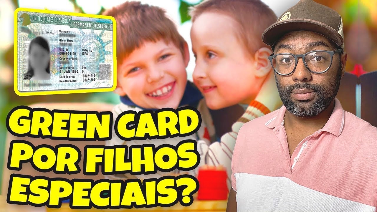COMO CONSEGUIR O GREEN CARD SE TIVER FILHO ESPECIAL NOS ESTADOS UNIDOS?