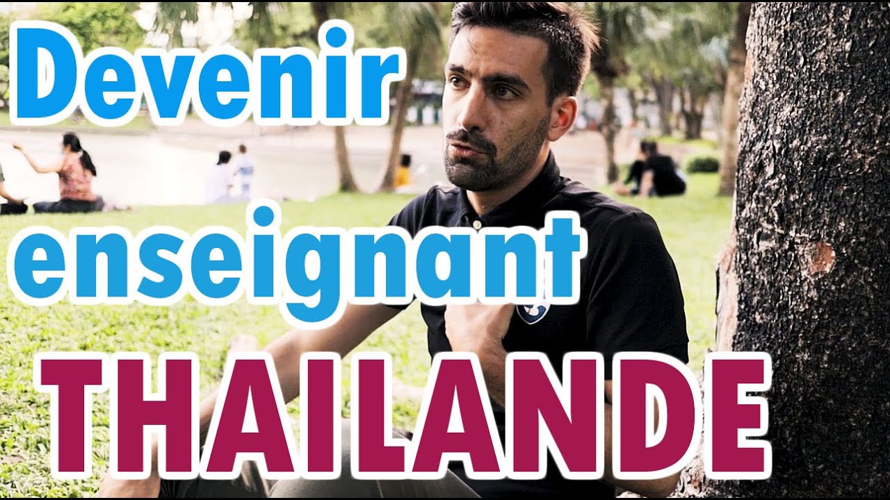 Comment devenir enseignant en Thaïlande 🇹🇭