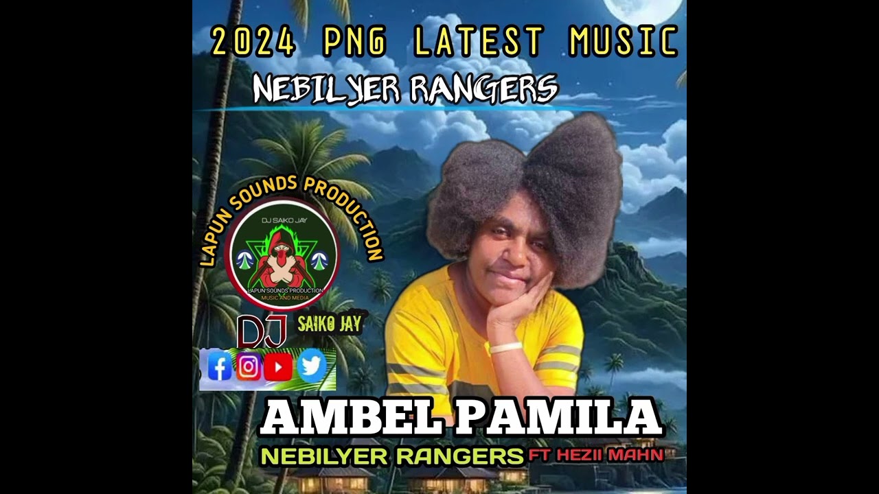 AMBEL PAMILA ( NEBILYER RANGERS)FT HEZII MAHN AND SAIKO JAY.🎹🎧🎤🎹🔥🇵🇬