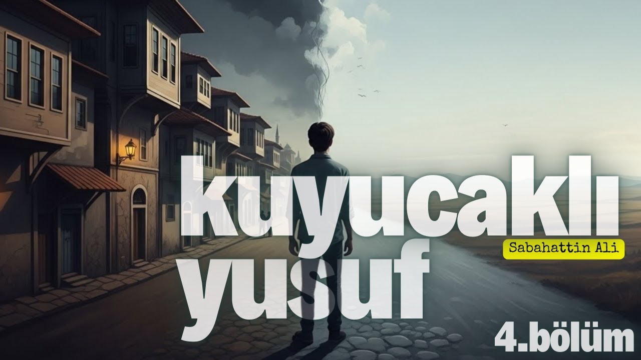 Kuyucaklı Yusuf - Sabahattin Ali | 4.Bölüm