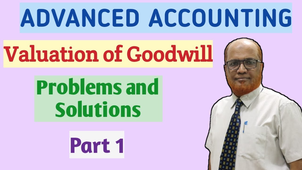 Advanced Accounting I Valuation of Goodwill I Problems I Part 1 I Khans Commerce Tutorial I Khan Sir