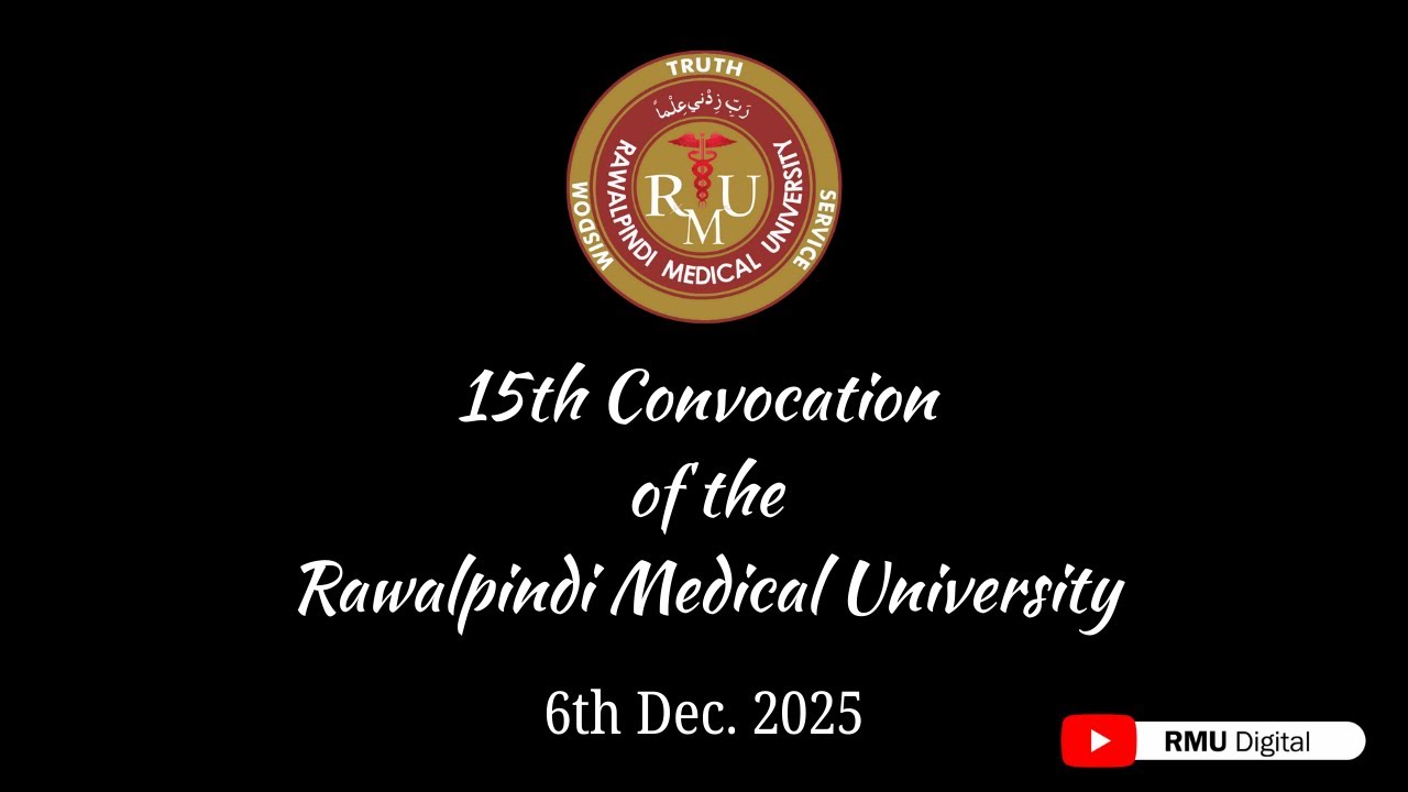 15th Convocation of Rawalpindi Medical University - 6th Dec. 2025