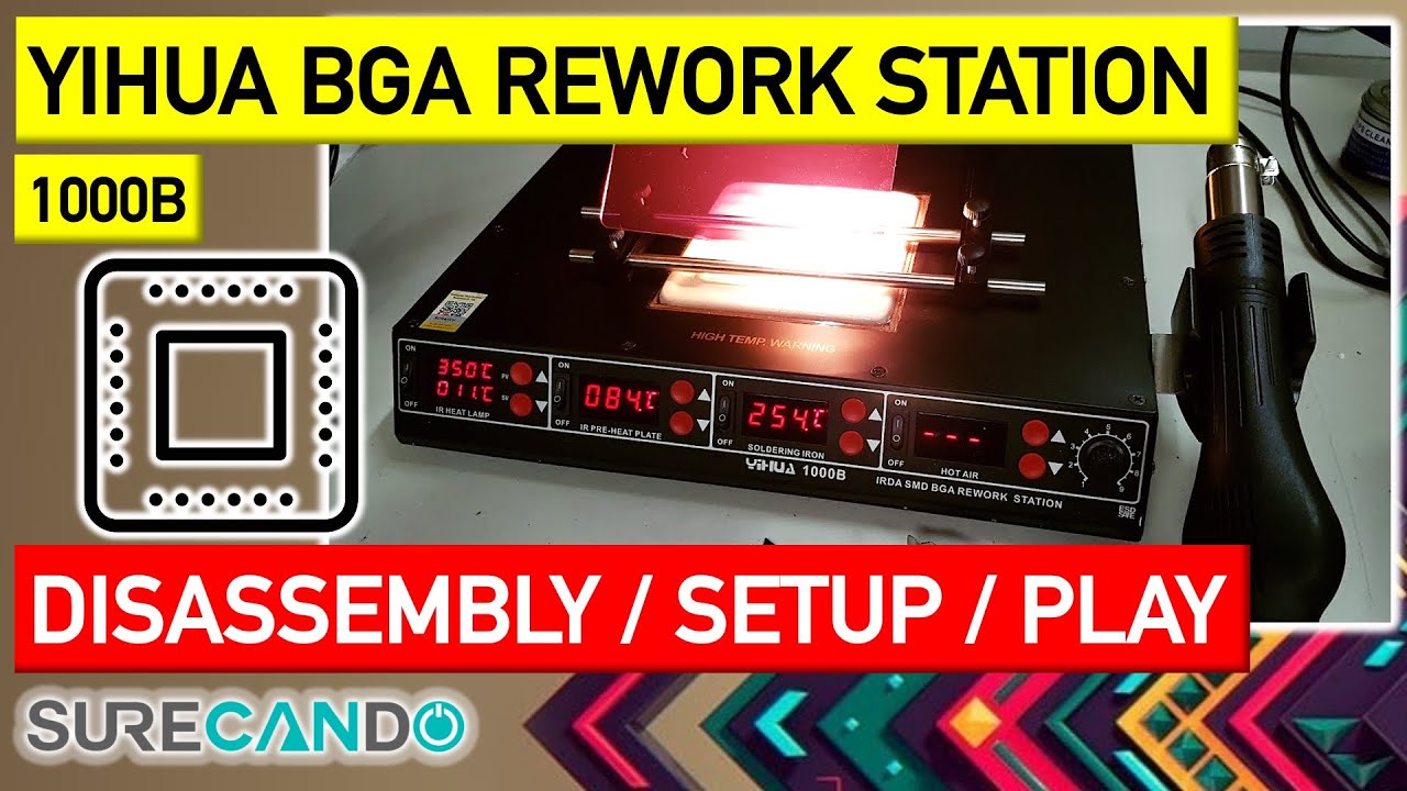 YiHUA 1000B Disassembly, Setup Install and Demo of Infrared BGA Rework Station Hot Air Iron