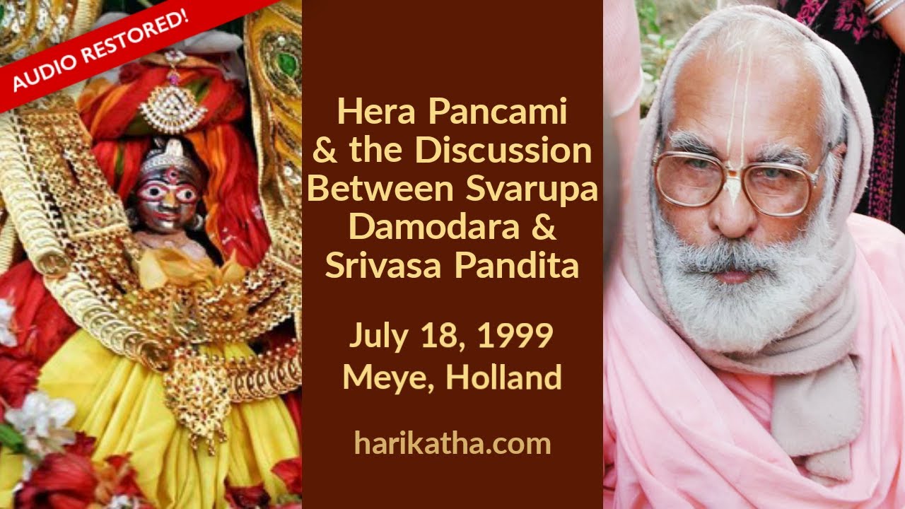 Hera Pancami & the Discussion Between Svarupa Damodara &  Srivasa Pandita- ENGLISH, Audio Restored