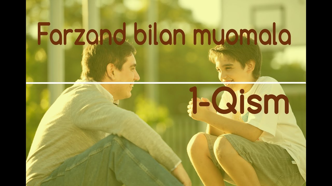 Ота она фарзанди билан муомаласи - 1 - Абдуллох домла | Ota ona farzandi bilan muomаlasi - 1