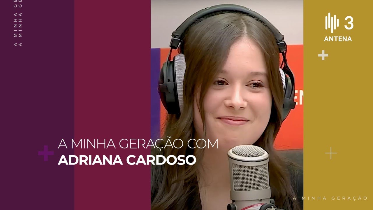 Adriana Cardoso | A Minha Geração com Diana Duarte | Antena 3