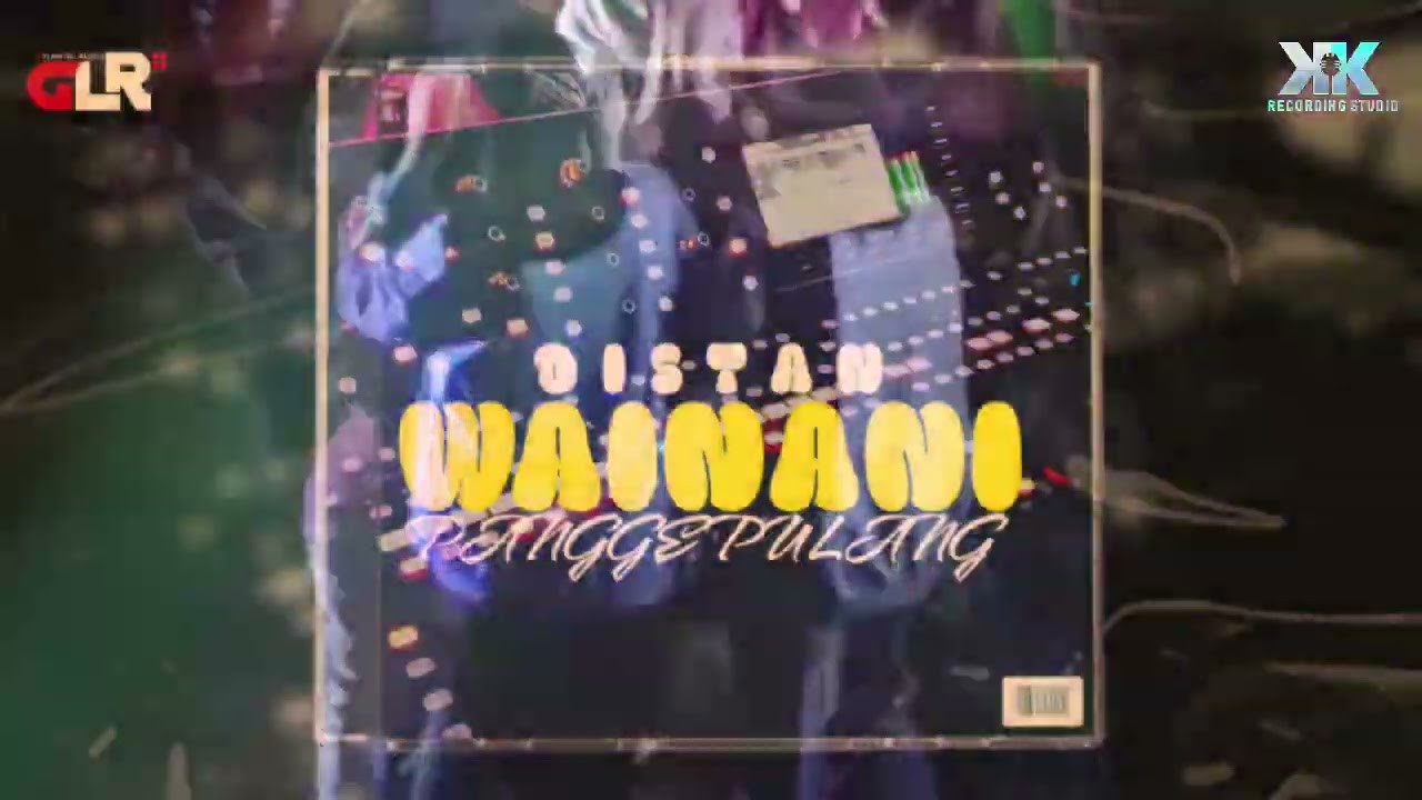 DISTAN WAINANI PANGGE PULANG REMIX 