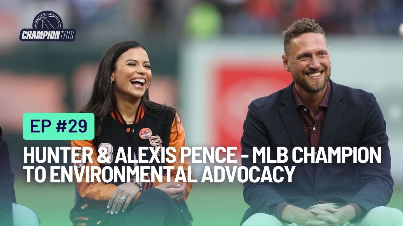 Ep. 29: Hunter & Alexis Pence: MLB Championship to Environmental Advocacy - Planting Seeds of Change