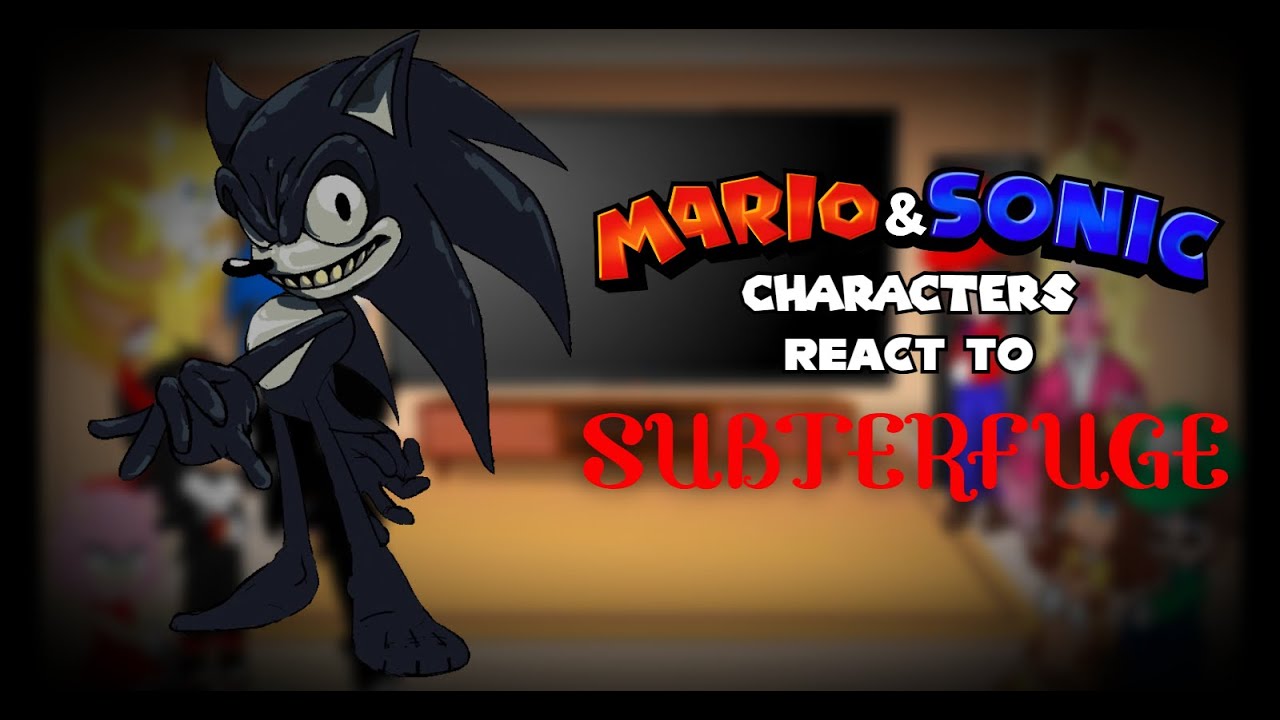Mario and Sonic characters react to SUBTERFUGE (SONIC 2017X)