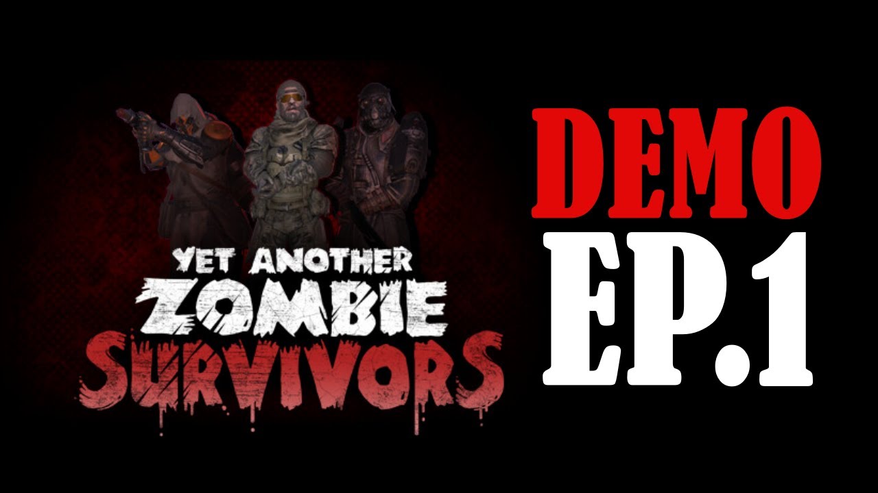 EP.1 | Yet Another Zombie Survivors DEMO