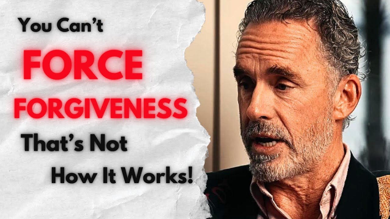 You Can't Just Forgive Someone! | The Complexity of Forgiveness (Jordan Peterson)