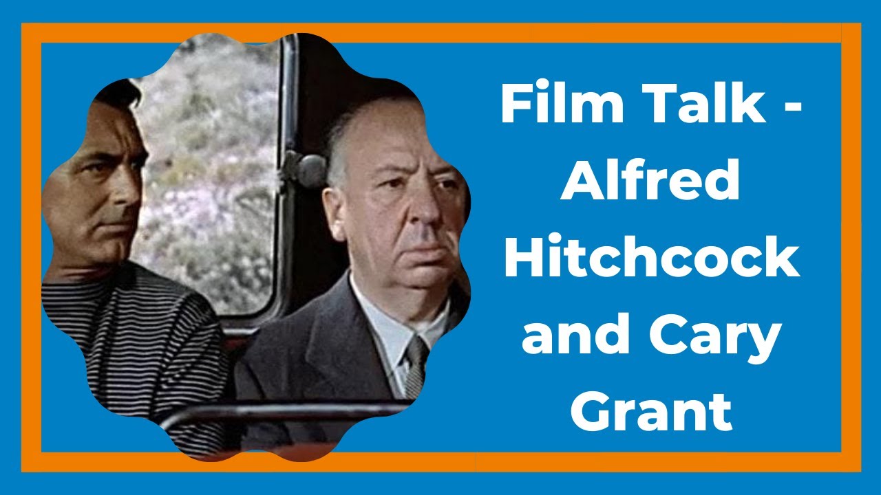 Alfred Hitchcock and Cary Grant with Mark Glancy
