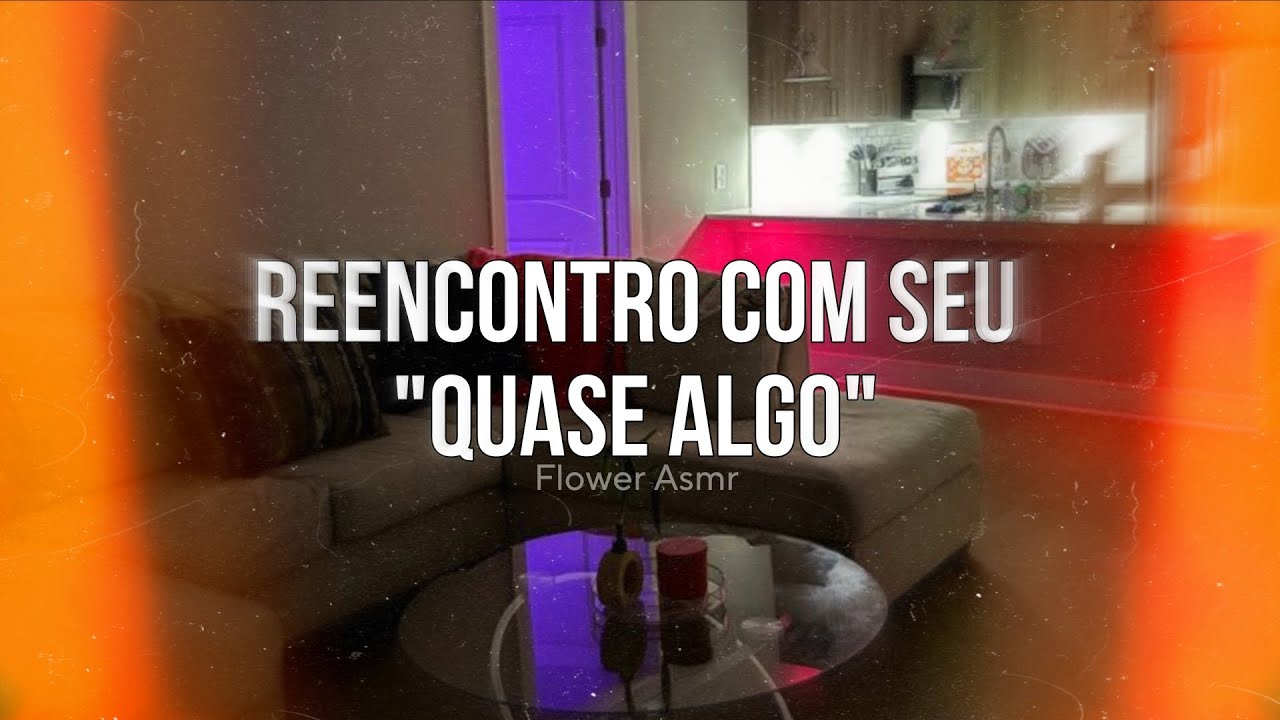 ASMR - Reencontro com seu 