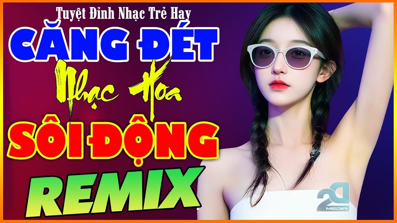 NGỠ, MỘNG HOA SIM, THƯƠNG LY BIỆT - NHẠC HOA LỜI VIỆT REMIX SÔI ĐỘNG, NHẠC TRẺ 8X9X REMIX CĂNG ĐÉT