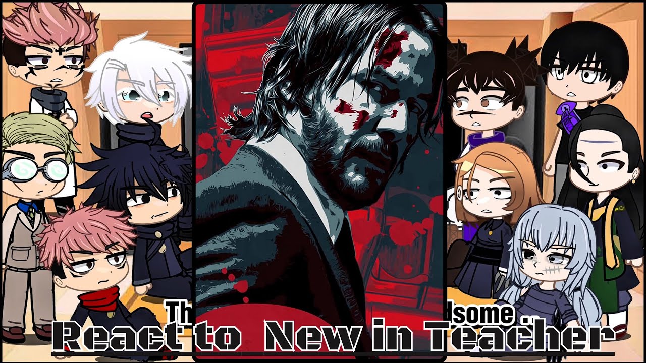 Jujutsu kaisen itadori react to john wick as new in teacher | Gojo satoru | gacha life