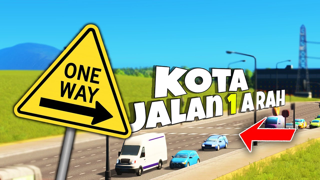 Gue Membangun KOTA Tapi Cuma Pake JALAN SATU ARAH di Cities Skylines