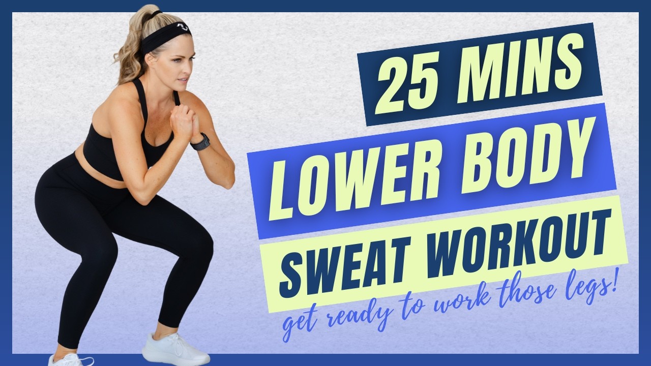 03: Lower Body Sweat Workout | 25 Minutes | Strength & Cardio