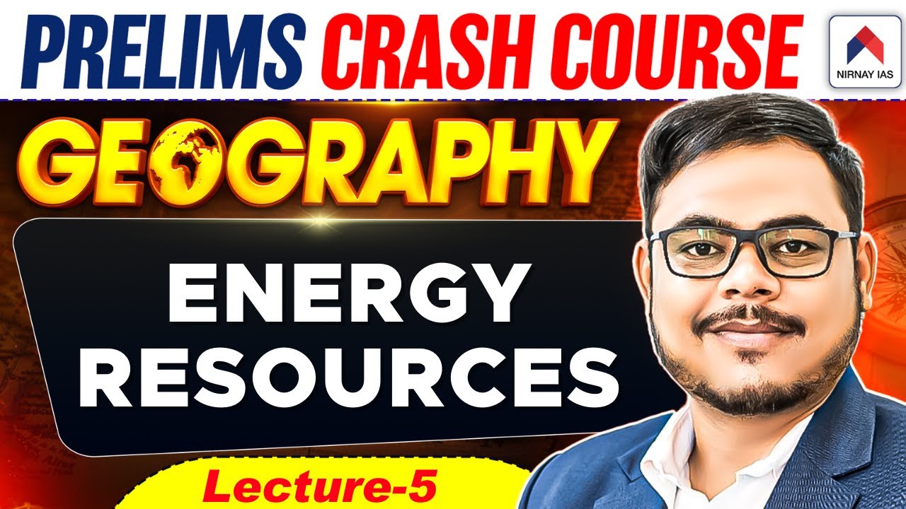 UPSC Prelims Crash Course 2026 | Lec 5: Energy Resources | UPSC 2026 Geography by Rohan Sir