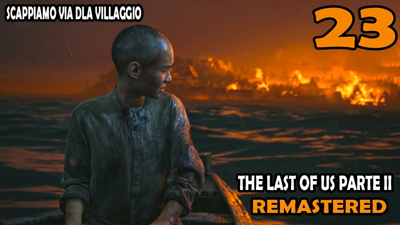 SCAPPIAMO VIA DAL VILLAGGIO - THE LAST OF US PARTE II REMASTERED - PARTE 23 - GAMEPLAY ITA PS5.